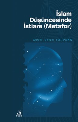İslam Düşüncesinde İstiare (Metafor) | Fecr Yayınları