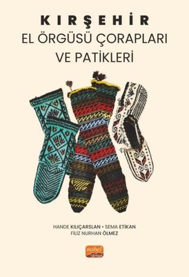 Kırşehir El Örgüsü Çorapları ve Patikleri | Nobel Bilimsel Eserler
