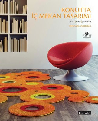 Konutta İç Mekan Tasarımı: Analiz - Karar - Planlama | Literatür Yayıncılık