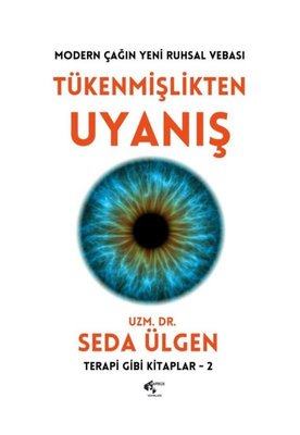 Tükenmişlikten Uyanış: Modern Çağın Yeni Ruhsal Vebası - Terapi Gibi Kitaplar 2 | Papirüs Yayın