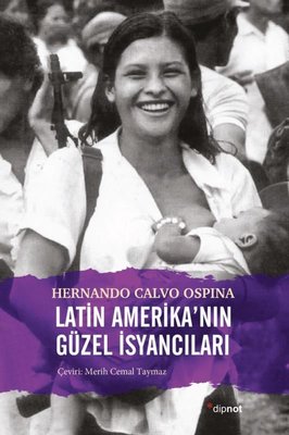 Latin Amerika'nın Güzel İsyancıları | Dipnot