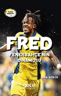 Fred - Fenerbahçe'nin Dinamosu | Gece Kitaplığı