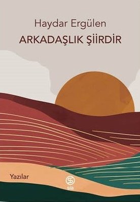 Arkadaşlık Şiirdir - Yazılar | Sia