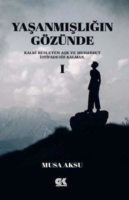 Yaşanmışlığın Gözünde - 1 | Gençlik Kitabevi Yayınları