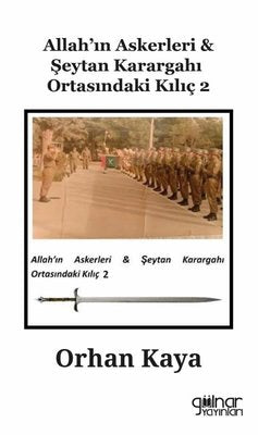 Allah'ın Askerleri & Şeytan Karargahı Ortasındaki Kılıç - 2 | Gülnar Yayınları