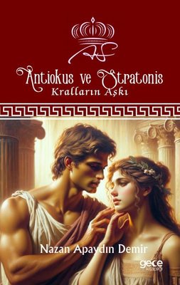 Antiokus ve Stratonis - Kralların Aşkı | Gece Kitaplığı