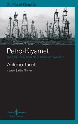 Petro - Kıyamet: Küresel Enerji Krizi Nasıl Çözülemeyecek? | İş Bankası Kültür Yayınları