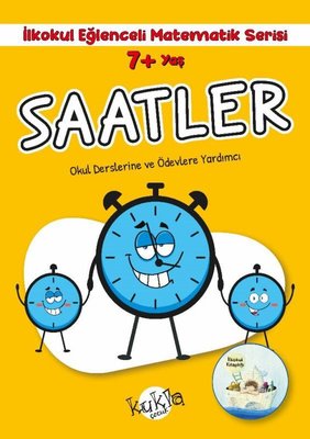 7+ Yaş Saatler - İlkokul Eğlenceli Matematik Serisi - Okul Derslerine ve Ödevlerine Yardımcı | Kukla