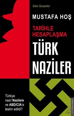 Türk Naziler: Tarihle Hesaplaşma-Saklı Gerçekler | Destek Yayınları