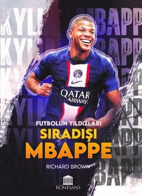 Sıradışı Mbappe - Futbolun Yıldızları | Rönesans Yayınları