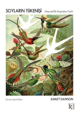 Soyların Tükenişi - Alternatif Bir Kapitalizm Tarihi | İrene Kitap