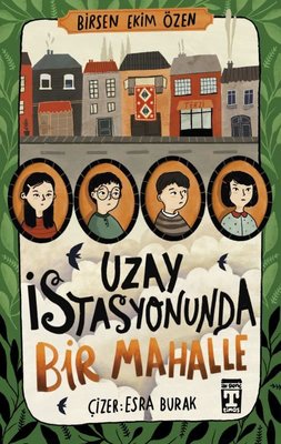Uzay İstasyonunda Bir Mahalle | Timaş İlk Genç