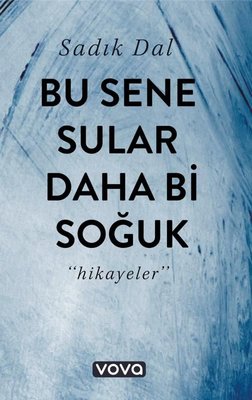 Bu Sene Sular Daha Bi Soğuk - Hikayeler | Vova Yayınları