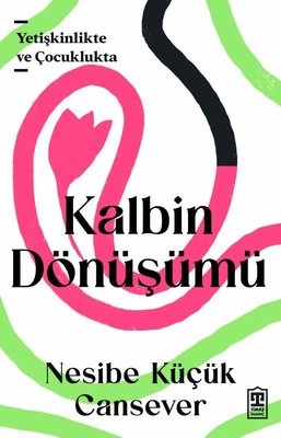 Kalbin Dönüşümü | Timaş Yayınları
