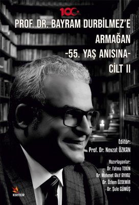 Prof. Dr. Bayram Durbilmez'e Armağan - 55. Yaş Anısına - Cilt 2 | Kriter