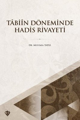 Tabiin Döneminde Hadis Rivayeti | Türkiye Diyanet Vakfı Yayınları