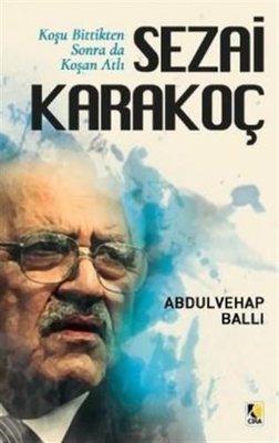 Koşu Bittikten Sonra da Koşan Atlı Sezai Karakoç | Çıra Yayınları