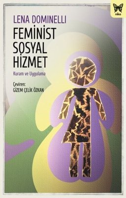 Feminist Sosyal Hizmet - Kuram ve Uygulama | Nika Yayınevi