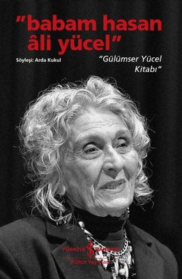 Babam Hasan Ali Yücel - Gülümser Yücel Kitabı | İş Bankası Kültür Yayınları
