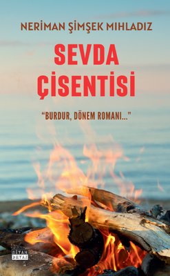 Sevda Çişentisi - Burdur, Dönem Romanı… | Siyah Beyaz