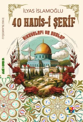 40 Hadis-i Şerif Hikayeleri ve Dualar | Antoloji Yayınları