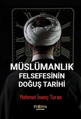 Müslümanlık Felsefesinin Doğuş Tarihi | Ütopya Yayınevi