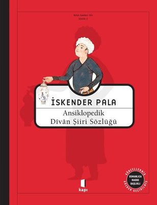 Ansiklopedik Divan Şiiri Sözlüğü - Osmanlıca Madde Başlıklı | Kapı Yayınları