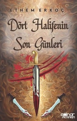 Dört Halifenin Son Günleri | Gülnar Yayınları