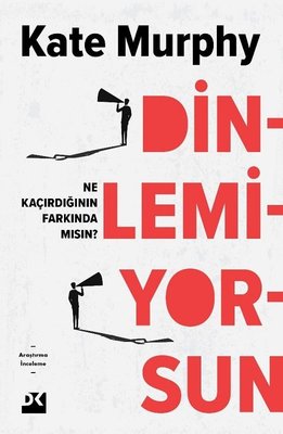 Dinlemiyorsun - Ne Kaçırdığının Farkında mısın? | Doğan Kitap