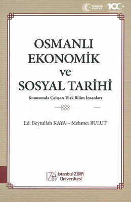 Osmanlı Ekonomik ve Sosyal Tarihi - Konusunda Çalışan Türk Bilim İnsanları | İstanbul Sabahattin Zaim Üniversitesi