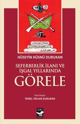 Seferberlik İlanı ve İşgal Yıllarında Görele | Arı Sanat Yayınevi