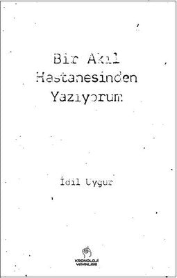 Bir Akıl Hastanesinden Yazıyorum | Kronoloji Yayınları