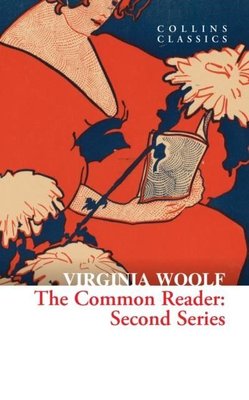 The Common Reader: Second Series (Collins Classics) | Harper Collins Publishers