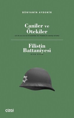 Caniler ve Ötekiler: Armageddon Üzerine İki Perdelik Savaş Oyunu - Filistin Battaniyesi - Kısa Oyun | Çizgi Kitabevi