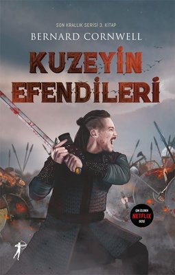Kuzeyin Efendileri - Son Krallık Serisi 3. Kitap | Artemis Yayınları