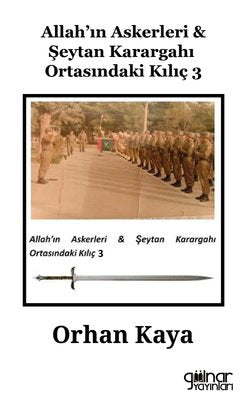 Allah'ın Askerleri & Şeytan Karargahı Ortasındaki Kılıç 3 | Gülnar Yayınları