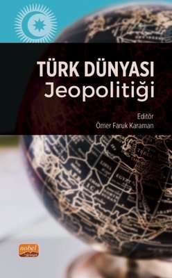 Türk Dünyası Jeopolitiği | Nobel Bilimsel Eserler