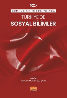 Cumhuriyet'in 100. Yılında Türkiye'de Sosyal Bilimler | Nobel Bilimsel Eserler