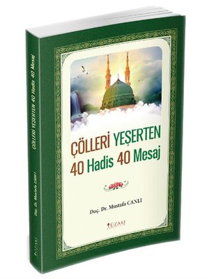 Çölleri Yeşerten 40 Hadis 40 Mesaj | Yüzakı Yayıncılık