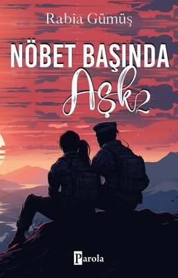 Nöbet Başında Aşk - 2 | Parola Yayınları