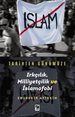 Tarihten Günümüze Irkçılık, Milliyetçilik ve İslamofobi | Çıra Yayınları