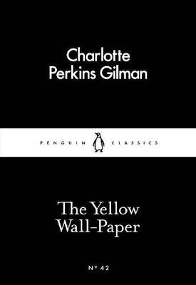 Yellow Wall-Paper (Penguin Little Black Classics) | Penguin Books Ltd