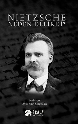 Nietzsche Neden Delirdi? | Scala Yayıncılık