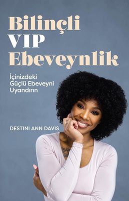 Bilinçli VIP Ebeveynlik - İçinizdeki Güçlü Ebeveyni Uyandırın | Butik