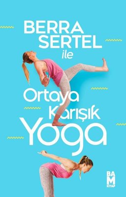 Berra Sertel İle Ortaya Karışık Yoga | Bam Kitap