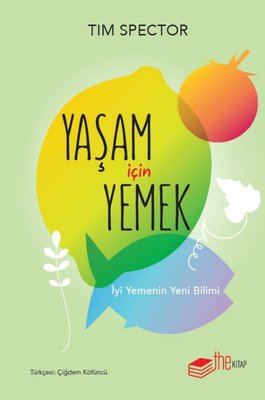 Yaşam İçin Yemek - İyi Yemenin Yeni Bilimi | The Kitap