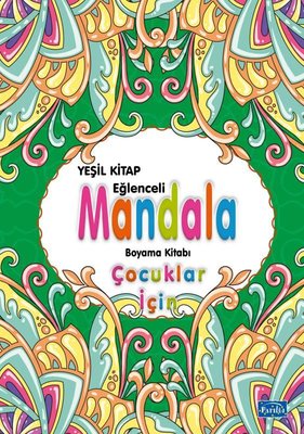 Yeşil Kitap Eğlenceli Mandala Boyama Kitabı - Çocuklar İçin | Parıltı Yayınları
