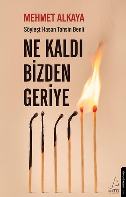 Ne Kaldı Bizden Geriye | Destek Yayınları
