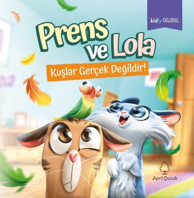 Prens ve Lola - Kuşlar Gerçek Değildir! | April Çocuk