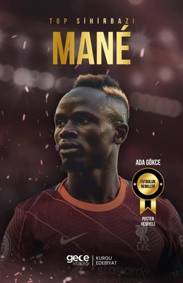 Top Sihirbazı Sadio Mane - Futbolun Renkleri - Poster Hediyeli | Gece Kitaplığı